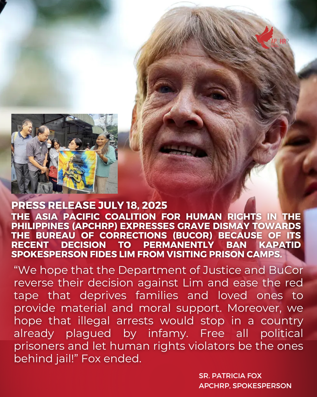 APCHRP PRESS RELEASE: The Asia Pacific Coalition for Human Rights in the Philippines (APCHRP) expresses grave dismay towards the Bureau of Corrections (BuCor) because of its recent decision to permanently ban Kapatid Spokesperson Fides Lim from visiting prison camps.