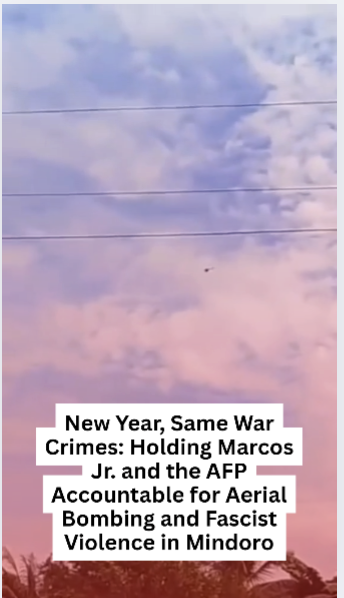 New Year, Same War Crimes: Holding Marcos Jr. and the AFP Accountable for Aerial Bombing and Fascist Violence in Mindoro