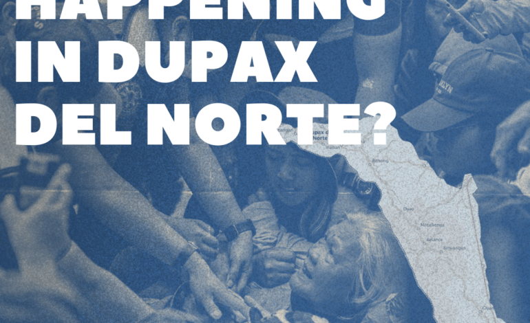 WHAT’S HAPPENING IN DUPAX DEL NORTE?