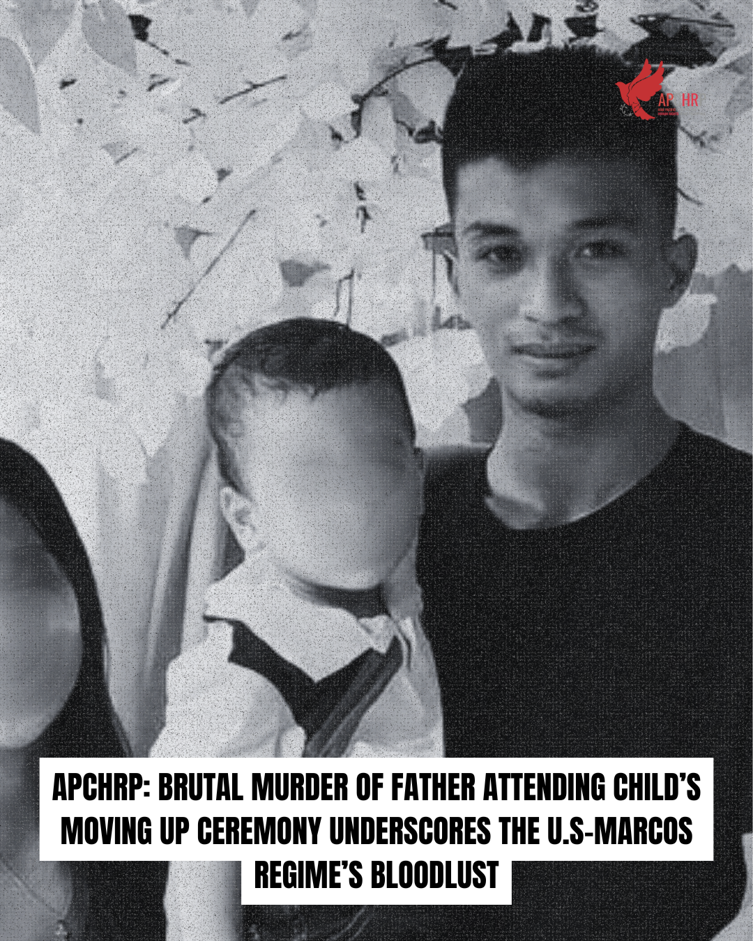 APCHRP: BRUTAL MURDER OF FATHER ATTENDING CHILD’S MOVING UP CEREMONY UNDERSCORES THE U.S-MARCOS REGIME’S BLOODLUST