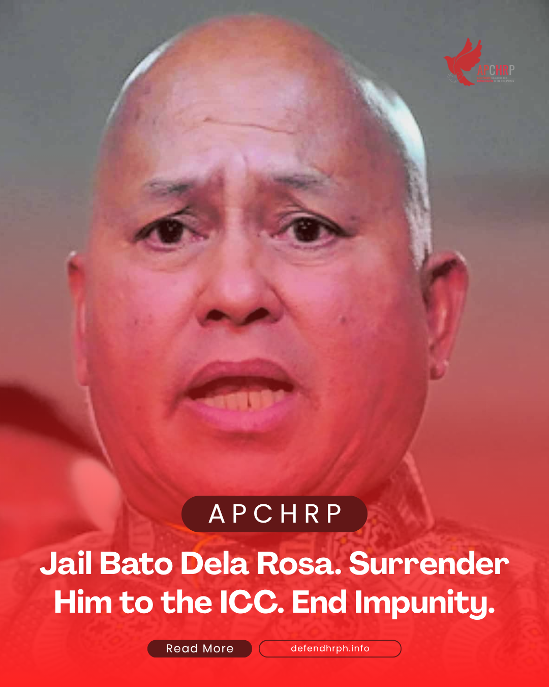 APCHRP: Jail Bato Dela Rosa. Surrender Him to the ICC. End Impunity.